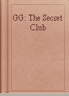 GG: The Secret Club